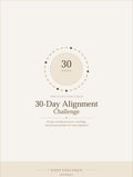 The 30-Day Alignment Challenge — Daily Practices for Total Transformation